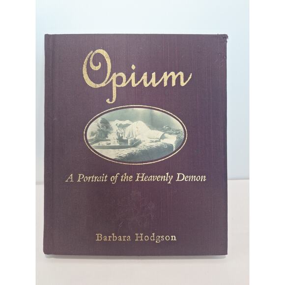 Opium: A Portrait of the Heavenly Demon – Barbara Hodgson (1999) Hardcover - Picture 1 of 5